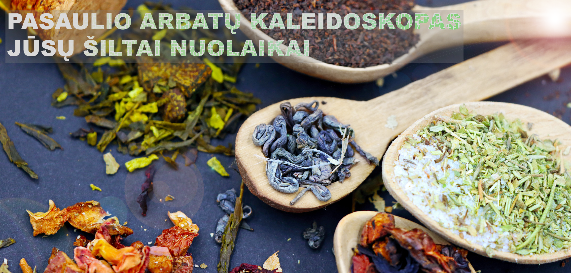 PASAULIO ARBATŲ KALEIDOSKOPAS!