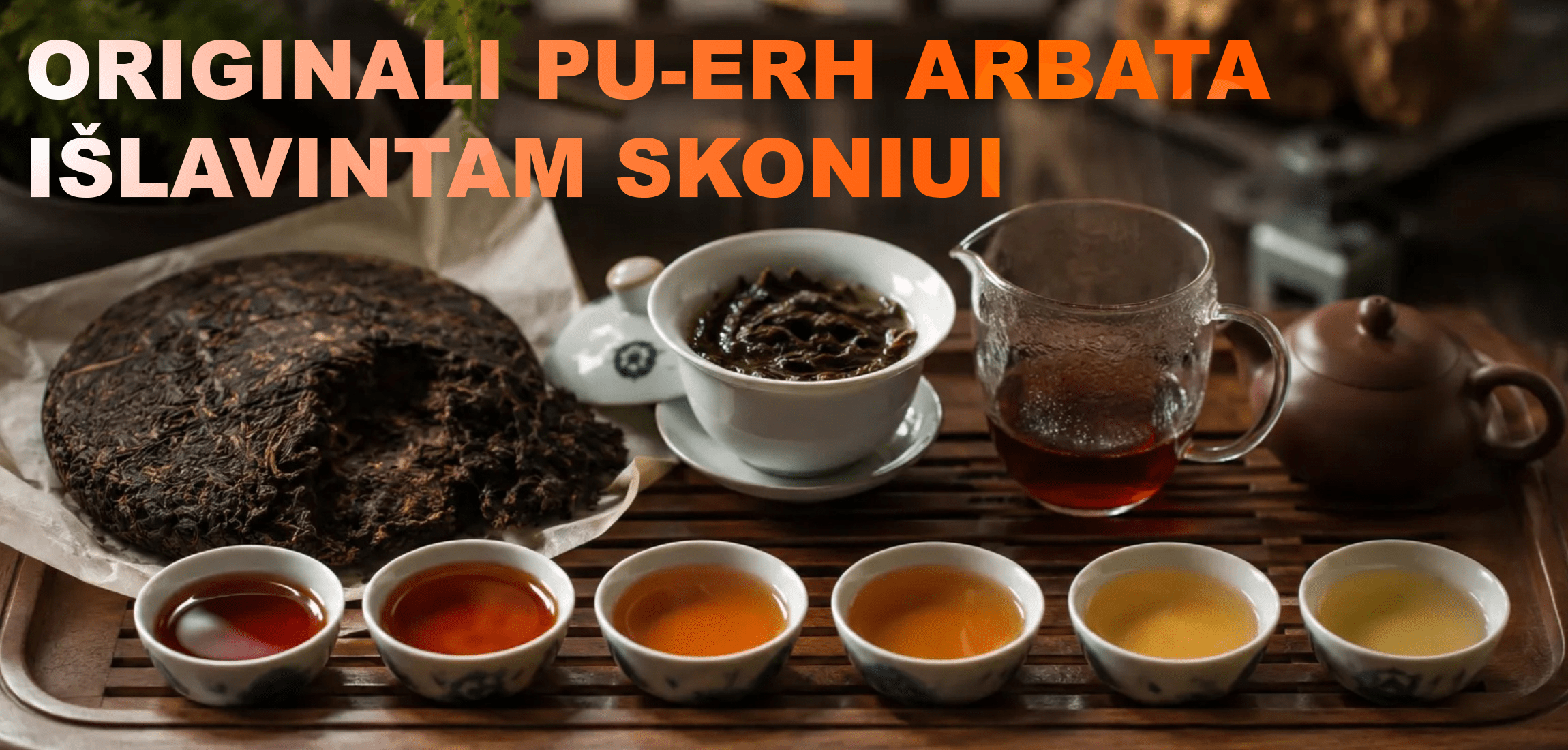  ORIGINALUS PU-ERH'as - IŠLAVINTAM SKONIUI!